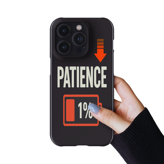 Patience 1% Battery Funny Phone Case – iPhone, Samsung & Pixel