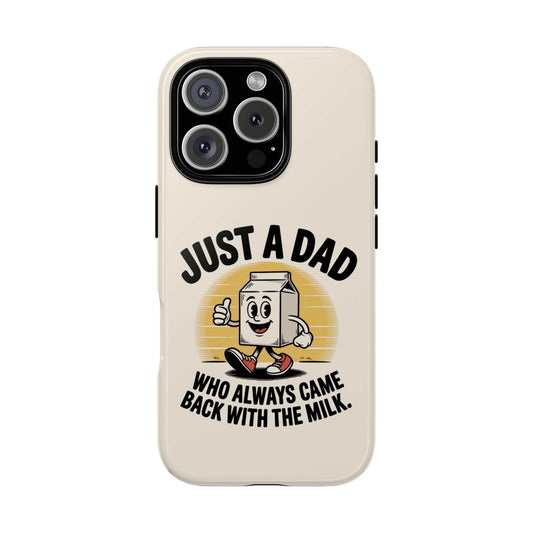 Funny Dad Phone Case - Just A Dad Who Came Back With The Milk - iPhone, Samsung, Pixel - Luxe Case Wraps
